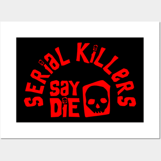 Serial Killers Say Die - True Crime Posters and Art